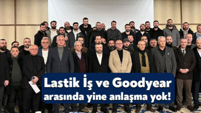 Lastik İş Sendikası’nın örgütlü olduğu Goodyear Fabrikası’ndaki 6’ncı toplantı da