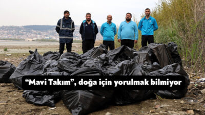 Kocaeli Büyükşehir Belediyesi’nin Mavi Takım ekipleri, sürdürülebilir çevre hedefi doğrultusunda