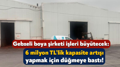 Oksit Boya İnşaat Şirketi, Dilovası OSB’deki fabrikasında kimyasal depolama faaliyeti