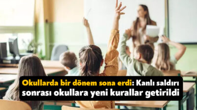 Şanlıurfa ve Kahramanmaraş’taki saldırıların ardından okullarda güvenlik önlemleri artırıldı; üniforma
