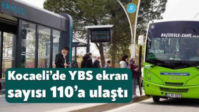 Kocaeli Büyükşehir Belediyesi, toplu taşımada bilgiye erişimi kolaylaştıran Yolcu Bilgilendirme