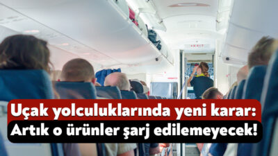 Sivil Havacılık Genel Müdürlüğü tarafından alınan kararla birlikte uçuşlarda taşınabilir