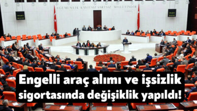 Resmi Gazete’de yayınlandı: Bedelli askerlik, engelli araç alımı, işsizlik sigortasında