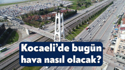 Meteoroloji, 1 Mayıs 2026 Kocaeli hava durumu raporu yayınlandı. Buna