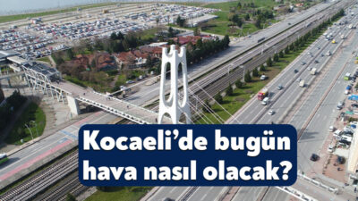 Meteoroloji, 26 Mayıs 2026 Kocaeli hava durumu raporu yayınlandı. Buna
