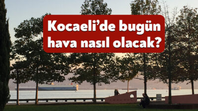 Meteoroloji verilerine göre 31 Mayıs Pazar günü Kocaeli genelinde parçalı