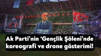 Ak Parti Gençlik Kolları tarafından organize edilen ‘Gençlik Şöleni’ programı