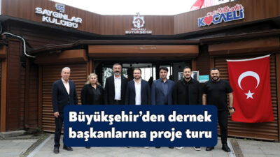 Kocaeli’de bulunan hemşehri dernek başkanları, Kocaeli Büyükşehir Belediyesi’nin hayata geçirdiği