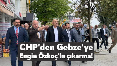 CHP PM Üyesi Engin Özkoç’un Gebze’de gerçekleştirdiği yoğun programın ardından