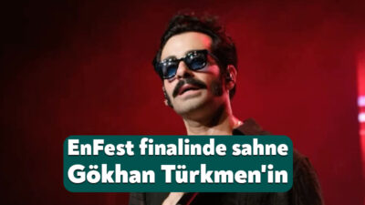 Türk pop müziğinin sevilen ismi Gökhan Türkmen, EnFest’in finalinde 19