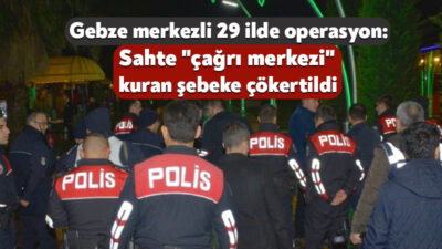 Kocaeli'nin Gebze ilçesi merkezli 29 ilde, sahte araç kiralama siteleri