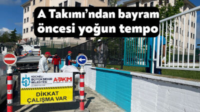 Kocaeli Büyükşehir Belediyesi’ne bağlı A Takımı ekipleri, Kurban Bayramı öncesinde