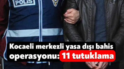 Kocaeli merkezli 3 ilde yasa dışı bahis ve kumar oynatanlara