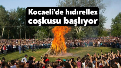 Kocaeli, baharın en güzel müjdeleyicisi olan Geleneksel Hıdırellez Şenliği’ne hazır.