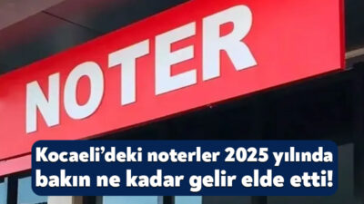 Adalet Bakanlığı tarafından yurt genelindeki noterlerin 2025 yılında elde ettikleri