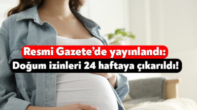 Sözleşmeli personellere yönelik doğum izinlerine ilişkin karar Resmi Gazete’de yayınlandı.
