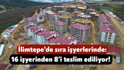 TOKİ’nin İlimtepe’deki 564 konut ve 16 işyeri projesi tamamlanarak teslim