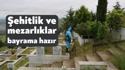 Kocaeli Büyükşehir Belediyesi, Kurban Bayramı öncesi kent genelindeki mezarlık ve