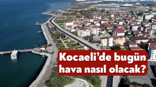 Meteoroloji Genel Müdürlüğü’nün 11 Haziran 2026 Kocaeli hava durumu raporuna