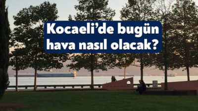 Meteoroloji Genel Müdürlüğü, 12 Haziran 2026 Kocaeli hava durumu raporunu