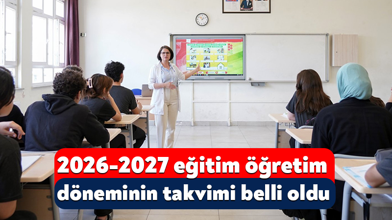2026-2027 eğitim öğretim döneminin takvimi belli oldu Milli Eğitim Bakanlığı, 2026-2027 eğitim öğretim yılı takvimini açıkladı. Buna