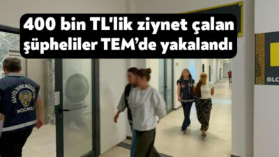 Kocaeli’de 3 ayrı evden yaklaşık 400 bin liralık ziynet eşyası