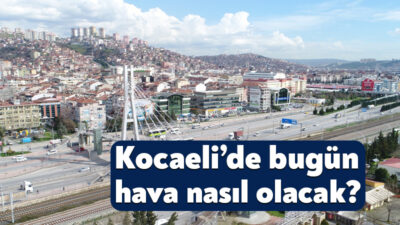 Meteoroloji Genel Müdürlüğü, 7 Haziran 2026 Kocaeli hava durumu raporunu