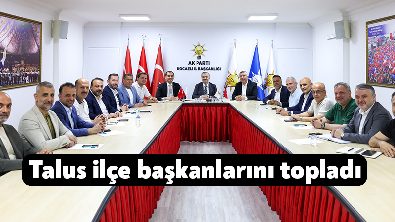 Ak Parti Kocaeli’de Şahin Talus ilçe başkanlarını topladı AK Parti Kocaeli İl Başkanı Şahin Talus, İl Başkanlığı’nda düzenlenen