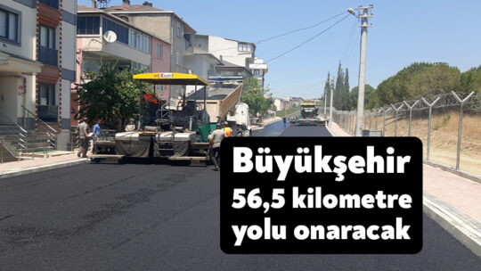 Kocaeli Büyükşehir Belediyesi, kent genelinde 56,5 kilometrelik bozuk yolda sathi