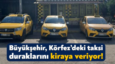 Kocaeli Büyükşehir Belediyesi, Körfez’de bulunan iki taksi durağını 10 yıl