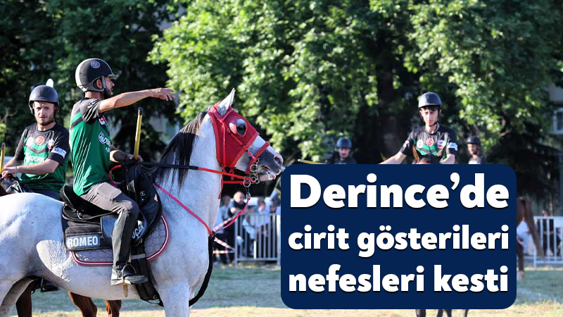 Derince’de cirit gösterileri nefesleri kesti Asırlardır süregelen ata sporu cirit, Büyükşehir Belediyesi’nin destekleriyle Kocaeli’de yaşatılıyor.