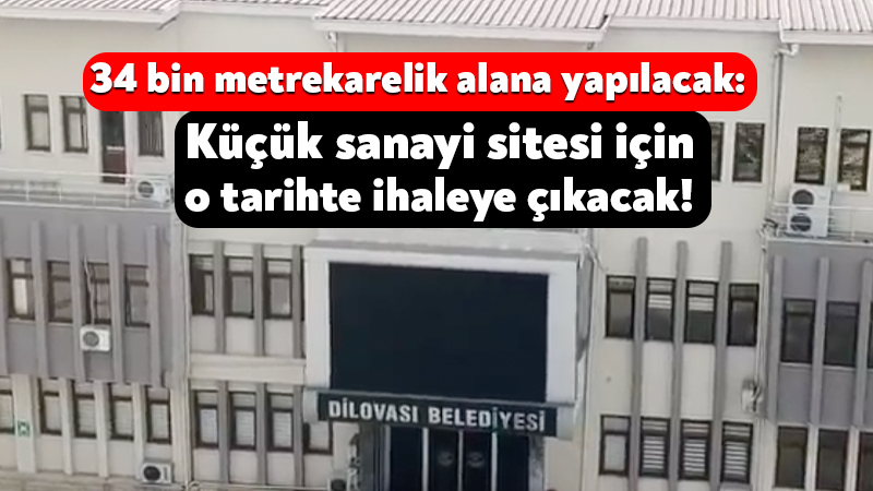 Dilovası Belediyesi, küçük sanayi sitesi için 6 Temmuz’da ihaleye çıkıyor! Dilovası Belediyesi, Demirciler Mahallesi’nde küçük sanayi sitesi yapacak. 152 bağımsız