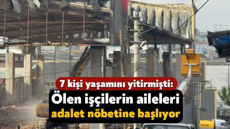 Dilovası’ndaki yangın faciasında yaşamını yitirenlerin aileleri adalet nöbetine başlıyor Dilovası’ndaki Ravive Kozmetik Fabrikası’nda Kasım 2025’te çıkan yangın sonucu 7