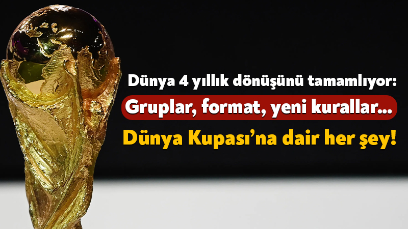FIFA 2026 Dünya Kupası başlıyor. ABD, Meksika ve Kanada’nın ev