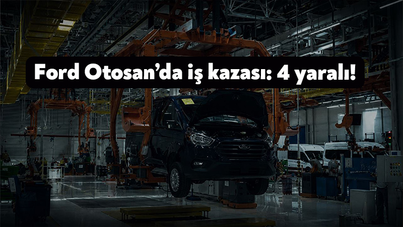 Ford Otosan’da iş kazası: 4 yaralı! Gölcük’te faaliyet gösteren Ford Otosan fabrikasında bugün öğleden sonra meydana