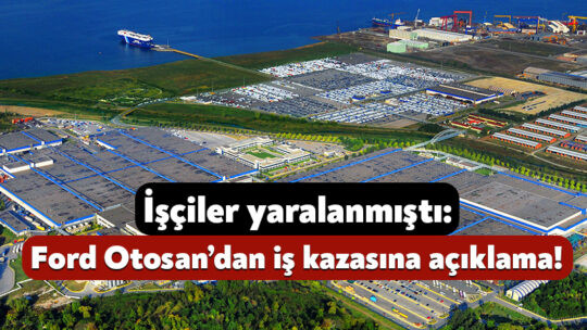 İşçiler yaralanmıştı: Ford Otosan’dan iş kazasına açıklama! Gölcük’te faaliyet gösteren Ford Otosan Fabrikası’nda dün öğle saatlerinde iş