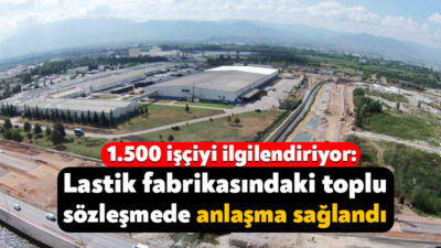 Lastik İş Sendikası’nın örgütlü olduğu Brisa, Pirelli, Prometeon ve Goodyear’da