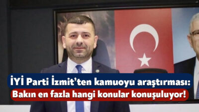 İYİ Parti İzmit İlçe Başkanlığı, saha çalışmalarına dair ilk sonuçları