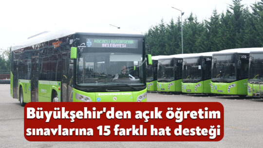 Kocaeli Büyükşehir’den açık öğretim sınavlarına 15 farklı hat desteği Kocaeli Büyükşehir Belediyesi, 13-14 Haziran tarihlerinde gerçekleştirilecek ATA-AÖF sınavları kapsamında