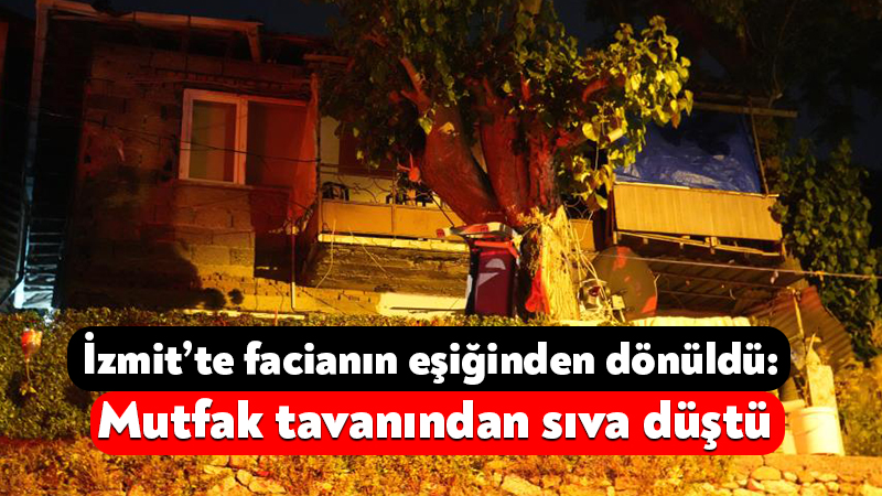 Kocaeli'nin İzmit ilçesinde 2 katlı evde mutfak tavanından sıva