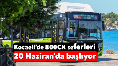 Kocaeli Büyükşehir Belediyesi’nin Kandıra sahillerine ulaşımı sağlayan 800CK hattı, 20