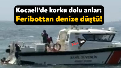 Kocaeli'de seyir halindeki feribottan denize düşen yolcu, büfe çalışanı personelin