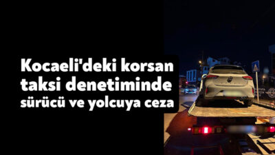 Kocaeli'de korsan taşımacılık yaptığı tespit edilen otomobil sürücüsüne 100 bin