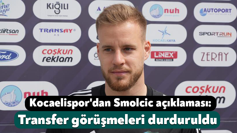 Kocaelispor’dan Smolcic açıklaması: Transfer görüşmeleri durduruldu Kocaelispor, uzun süredir görüşme halinde olduğu Hrvoje Smolcic transferi için