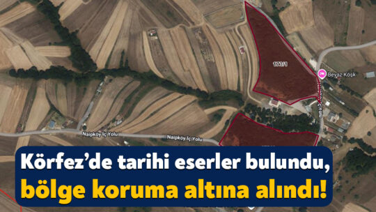 Körfez’de tarihi eserler bulundu, bölge koruma altına alındı! Körfez’in Şemsettin Mahallesi’ndeki taşınmaz üzerinde Roma ve Osmanlı Devleti dönemine