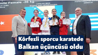 İstanbul’da yapılan 30. Balkan Çocuklar Karate Şampiyonası’nda Körfez Gençlerbirliği’nin başarılı