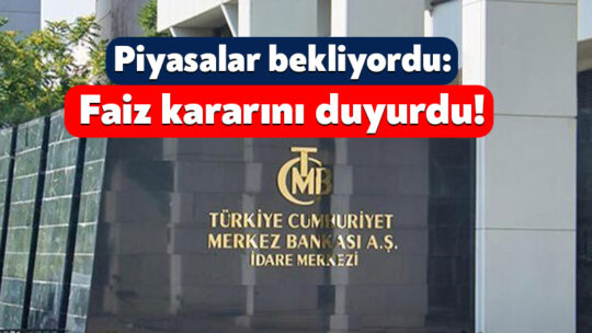 Piyasalar bekliyordu: TCMB faiz kararını duyurdu! TCMB bugün politika faizini belirlemek üzere Merkez Bankası Başkanı Fatih
