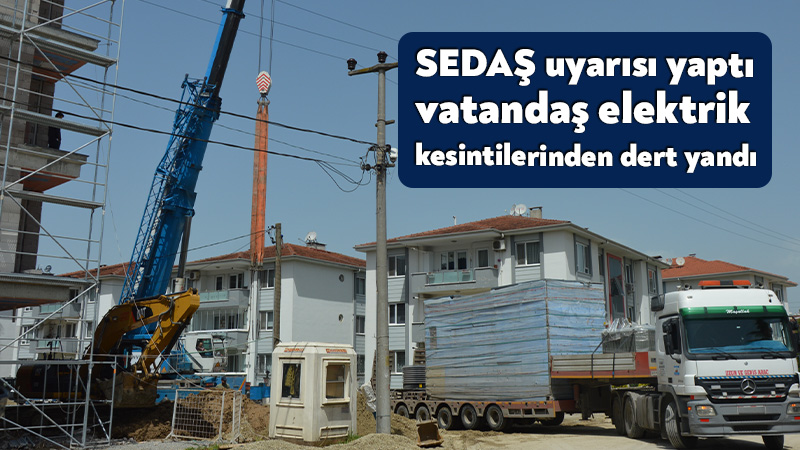 SEDAŞ güvenlik uyarısı yaptı, vatandaş elektrik kesintilerinden dert yandı SEDAŞ, enerji nakil hatları çevresinde yapılan çalışmalarda iş sağlığı ve