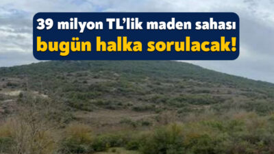 Sedef Kireç Şirketi’nin 39 milyon TL’lik maden sahası bugün halka sorulacak! Sedef Kireç Sanayi ve Ticaret Şirketi’nin Körfez’de maden aramak için