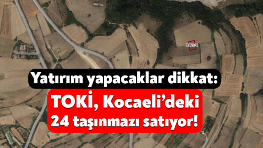 Toplu Konut İdaresi tarafından 45 ilde 343 adet taşınmaz satışa